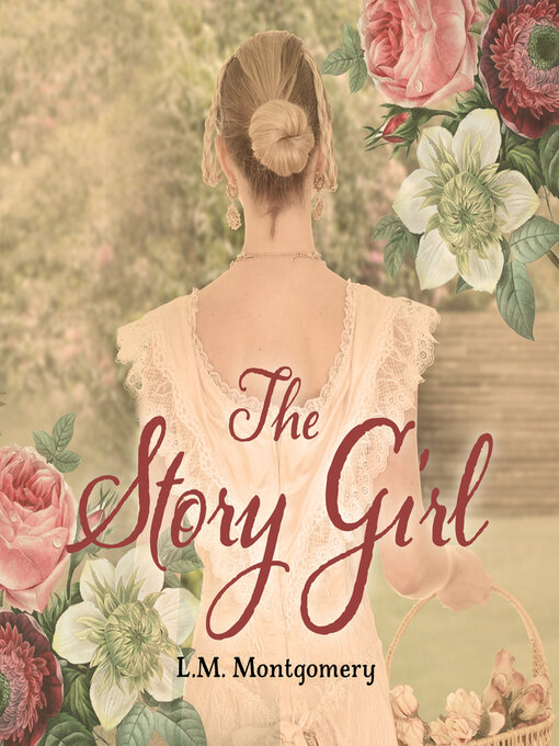 Title details for The Story Girl by L. M. Montgomery - Available